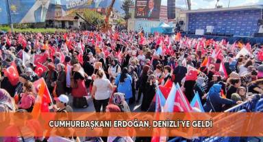 Cumhurbaşkanı Erdoğan, Denizli'ye geldi