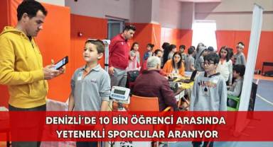 Denizli’de 10 bin öğrenci arasında yetenekli sporcular aranıyor