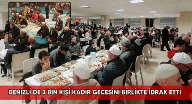 Denizli’de 3 bin kişi Kadir Gecesini birlikte idrak etti