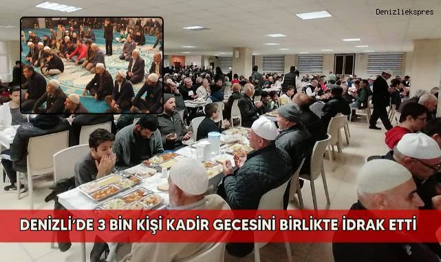 Denizli’de 3 bin kişi Kadir Gecesini birlikte idrak etti