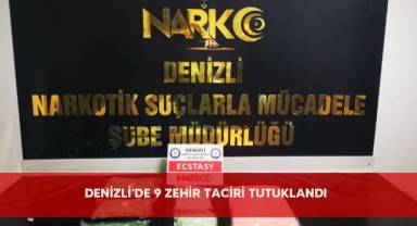 Denizli'de 9 zehir taciri tutuklandı