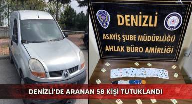 Denizli'de aranan 58 kişi tutuklandı