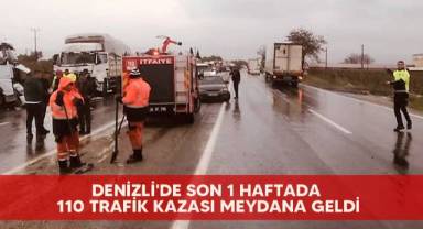 Denizli'de son 1 haftada 110 trafik kazası meydana geldi