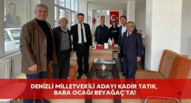 Denizli milletvekili adayı Kadir Tatık, baba ocağı Beyağaç’ta!