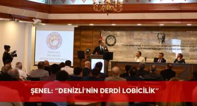 Denizli’nin derdi lobicilik