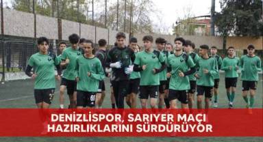 Denizlispor, Sarıyer maçı hazırlıklarını sürdürüyor