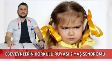 Ebeveynlerin korkulu rüyası 2 yaş sendromu