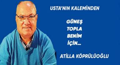 Güneş Topla Benim İçin...