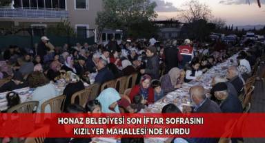 Honaz Belediyesi son iftar sofrasını Kızılyer Mahallesi'nde kurdu