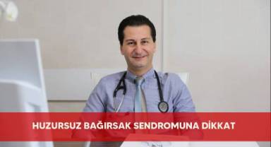 Huzursuz bağırsak sendromuna dikkat