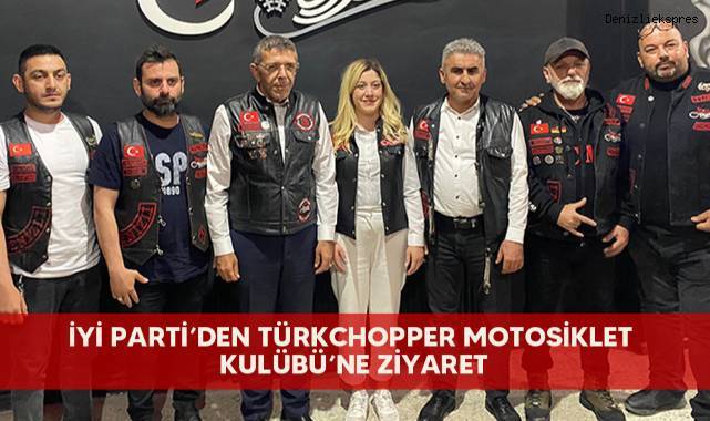 İYİ Parti’den TürkChopper Motosiklet Kulübü’ne ziyaret