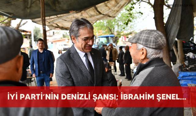 İYİ Parti'nin Denizli şansı; İbrahim Şenel…