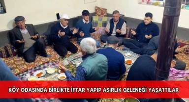 Köy odasında birlikte iftar yapıp asırlık geleneği yaşattılar