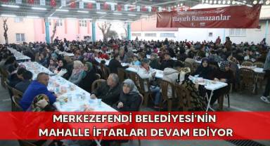 Merkezefendi Belediyesi'nin mahalle iftarları devam ediyor