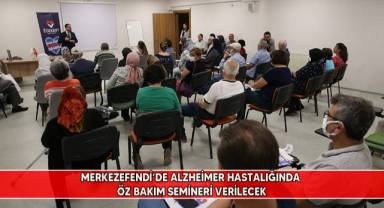 Merkezefendi’de alzheimer hastalığında öz bakım semineri verilecek