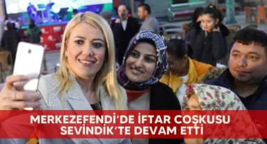 Merkezefendi’de iftar coşkusu Sevindik Mahallesi’nde devam etti