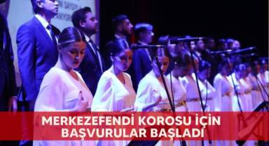 Merkezefendi Korosu için başvurular başladı