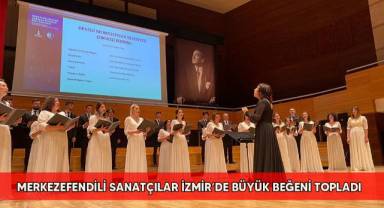 Merkezefendili sanatçılar İzmir’de büyük beğeni topladı