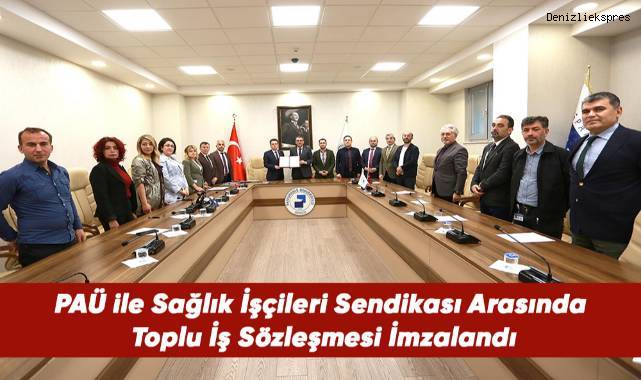PAÜ ile Sağlık İşçileri Sendikası Arasında Toplu İş Sözleşmesi İmzalandı
