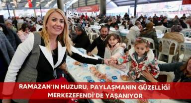 Ramazan’ın huzuru, paylaşmanın güzelliği Merkezefendi’de yaşanıyor