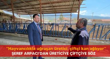 Şeref Arpacı'dan Üreticiye Çiftçiye Söz