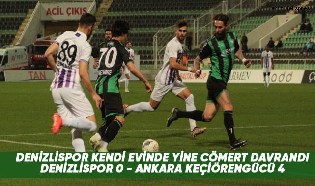 Spor Toto 1. Lig: Denizlispor: 0 - Ankara Keçiörengücü: 4