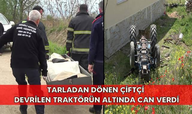 Tarladan dönen çiftçi devrilen traktörün altında can verdi