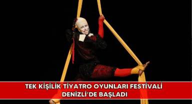 Tek Kişilik Tiyatro Oyunları Festivali Denizli’de başladı