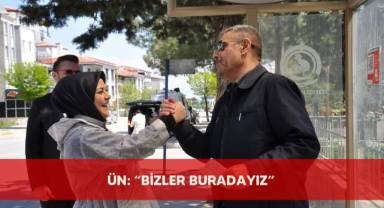 Ün: “Bizler Buradayız”