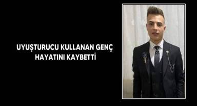 Uyuşturucu kullanan genç hayatını kaybetti