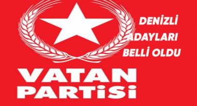 Vatan Partisi Denizli adayları belirlendi
