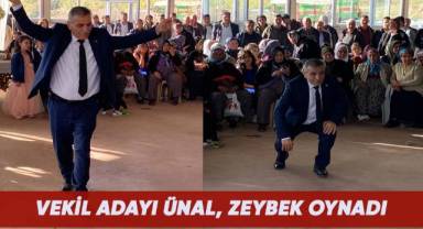 Vekil adayı Ünal, zeybek oynadı