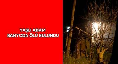 Yaşlı adam banyoda ölü bulundu