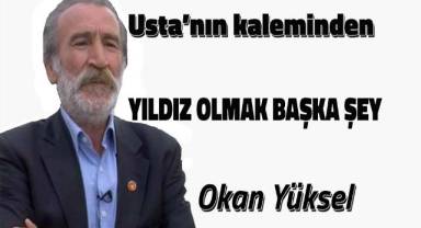 Yıldız olmak başka şey