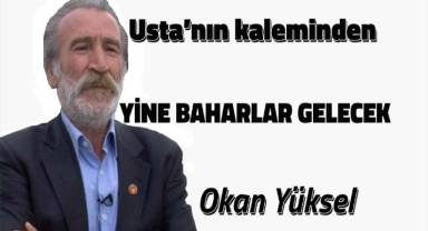 YİNE BAHARLAR GELECEK