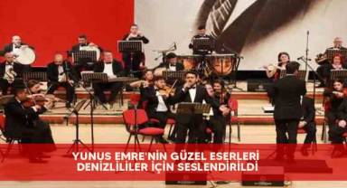 Yunus Emre'nin güzel eserleri Denizlililer için seslendirildi