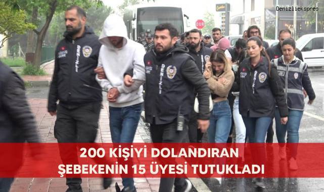 200 kişiyi dolandıran şebekenin 15 üyesi tutukladı