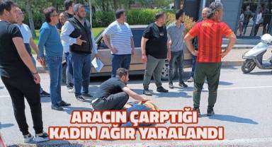 Aracın çarptığı kadın ağır yaralandı