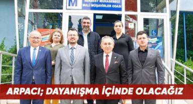 Arpacı; Dayanışma içinde olacağız
