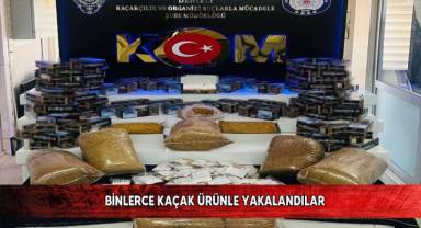 Binlerce kaçak ürünle yakalandılar