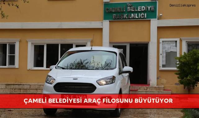 Çameli Belediyesi araç filosunu büyütüyor