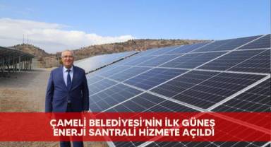 Çameli Belediyesi’nin ilk güneş enerji santrali hizmete açıldı