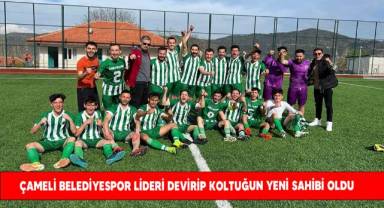 Çameli Belediyespor lideri devirip koltuğun yeni sahibi oldu