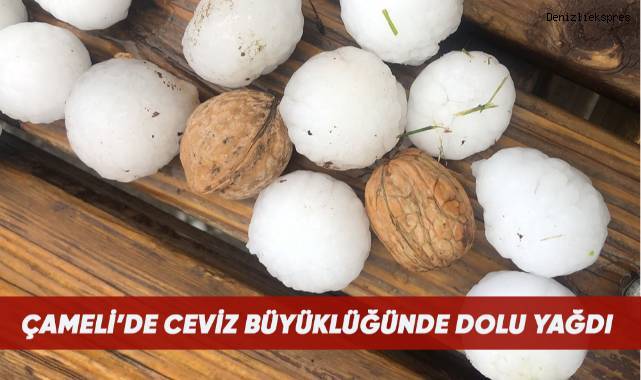 Çameli'de ceviz büyüklüğünde dolu yağdı