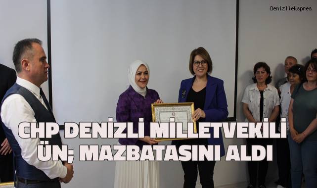 CHP Denizli milletvekili Sema Silkin Ün; mazbatasını aldı