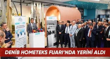 DENİB Hometex Fuarı’nda yerini aldı