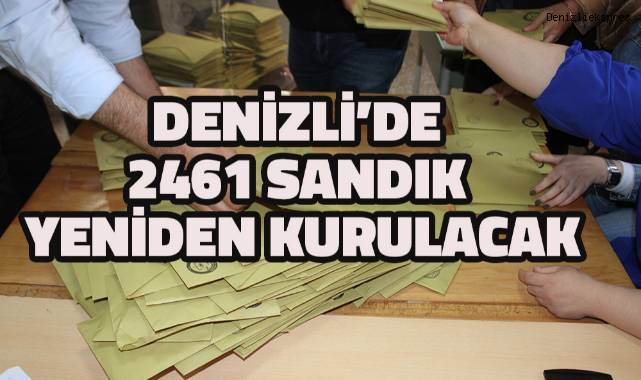 Denizli'de 2. tur seçimi için 2461 sandık yeniden kurulacak