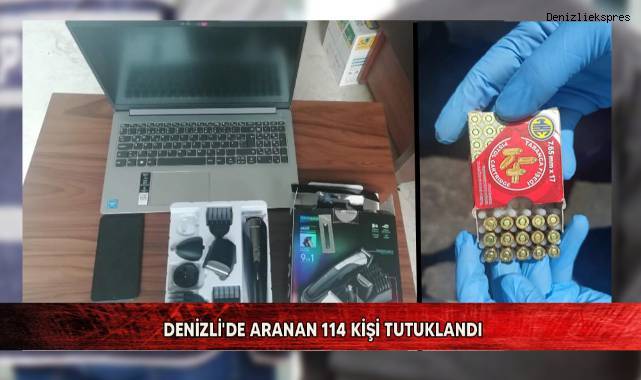 Denizli'de aranan 114 kişi tutuklandı