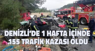 Denizli'de son 1 haftada 155 trafik kazası meydana geldi