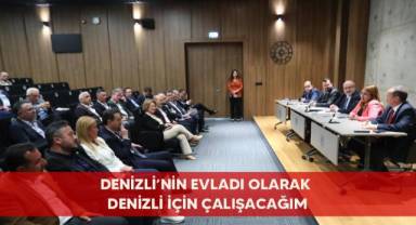 DENİZLİ'NİN EVLADI OLARAK DENİZLİ İÇİN ÇALIŞACAĞIM